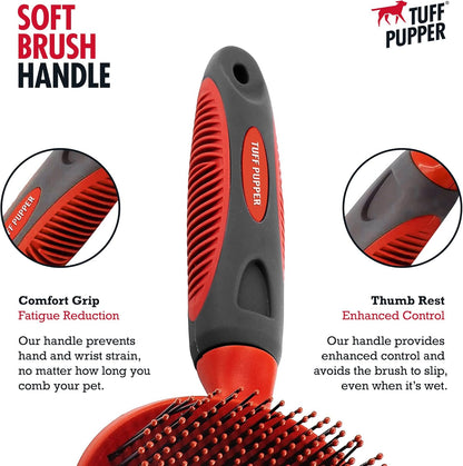 Tuff Pupper Round Bristle Soft Brush for Dogs and Cats | Gentle Grooming for Short or Long Hair | Soft Pin Tool for Sensitive Skin | Detangle & Remove Loose Fur | For Dematting & Detangling Undercoat